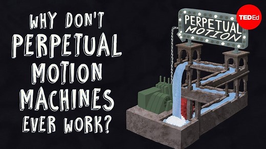 Most-viewed video of 2017: Why don't perpetual motion machines ever work? #10YearsofTEDEd* Perpetual motion machines — devices that can do work indefinitely without any external energy source — have captured many inventors’ imaginations because they could totally transform our relationship with energy. There’s just one problem: they don’t work. Why not? *We're counting down to our 10th birthday on March 12 by sharing ten of our most-viewed videos —one published in each year that we’ve been aroun
