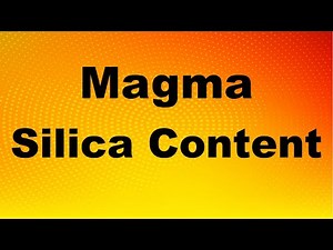 Silica Content of Magma and Volcanic Eruption I Basaltic, Andesitic & Rhyolitic