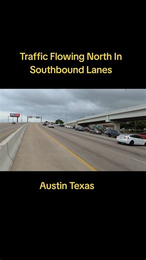 Wrong Way Drivers in Austin Texas - Traffic Flowing North in Southbound Lanes