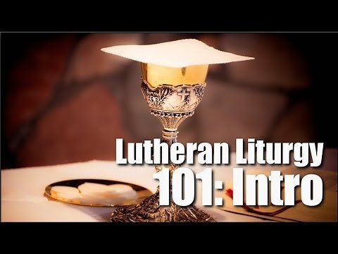 Liturgy 101: Introduction & Ryan learning to be Lutheran