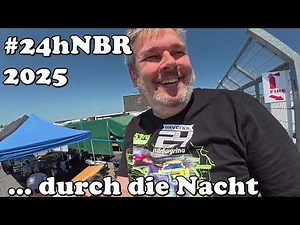 #24hNBR 2025 Camping at Night - The Race - 24h Nürburgring