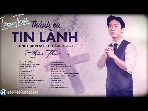 Nhạc Thánh Ca Tin Lành - Tổng Hợp Playlist Isaac Thái Tháng 7/2022