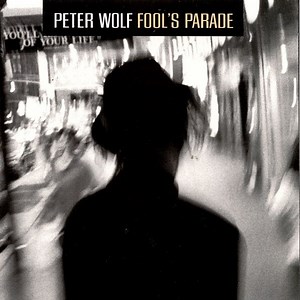 Peter Wolf - Fool's Parade