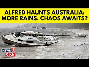 Cyclone Alfred | Australia’s East Coast Battered By Alfred’s Deadly Winds, Heavy Rains | N18G