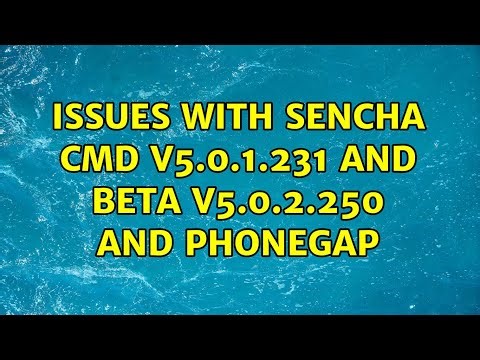 Issues with Sencha CMD v5.0.1.231 and beta v5.0.2.250 and phonegap (5 Solutions!!)
