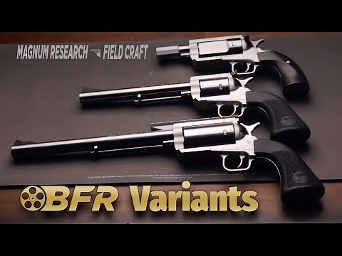 Magnum Research Field Craft: BFR Variants