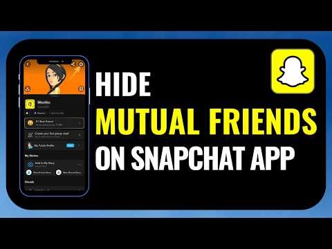 How to Hide “Mutual Friends” on the Snapchat App