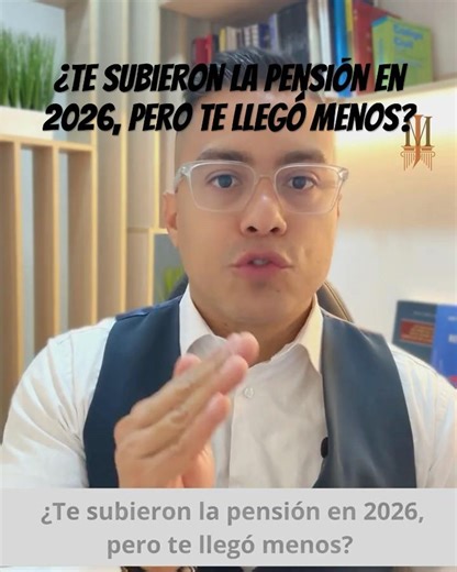 ¿Te subieron la pensión en 2026, pero te llegó menos?