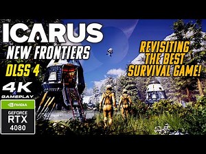 Icarus New Frontiers DLC | RTX 4080 4k DLSS 4 Gameplay & Review