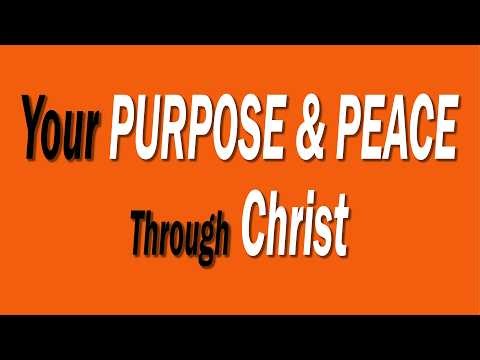 Your PURPOSE & PEACE through Christ: Webcast 852