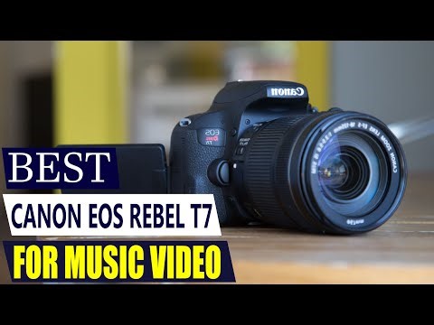 Canon EOS Rebel T7: The ULTIMATE Budget Camera for Music Videos?