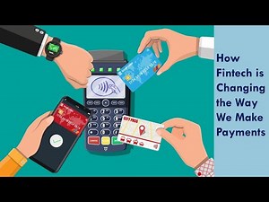 How Fintech is Changing the Way We Make Payments
