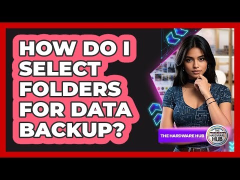 How Do I Select Folders For Data Backup?