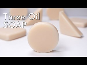 Three Oil Soap | Cold Process Soapmaking