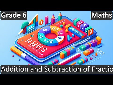 Grade 6 | Maths | Addition and Subtraction of Fractions | Free Tutorial | CBSE | ICSE | State Board