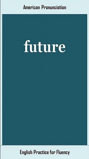 future, How to Say or Pronounce FUTURE in American, British English, Pronunciation