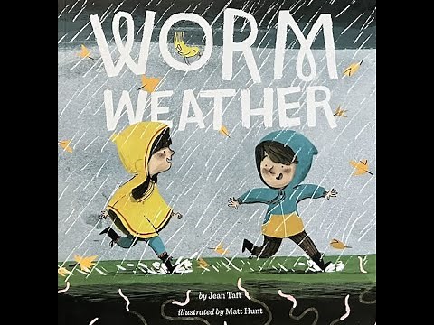Worm Weather Book Read Aloud with Audio and Visuals