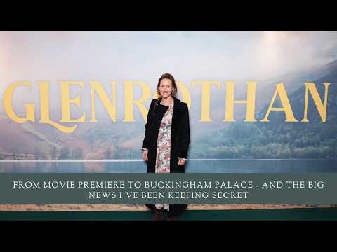 From Movie Premiere to Buckingham Palace - And the Big News I've Been Keeping Secret
