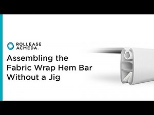 Assembling the Fabric Wrap Hem Bar Without a Jig