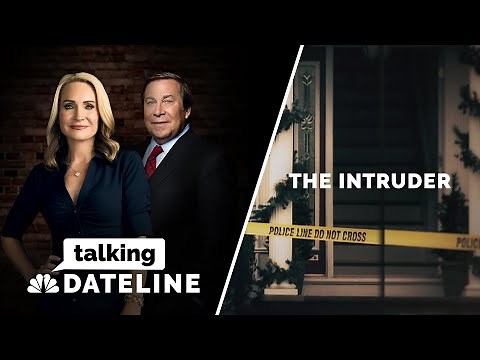Talking Dateline: "The Intruder" with Andrea Canning and Dennis Murphy | Dateline