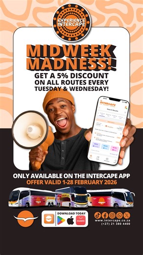 Midweek Madness! Get a 5% Discount on all Routes every Tuesday and Wednesday! ONLY APPLICABLE FOR TRAVELLING ON A TUESDAY AND WEDNESDAY DURING PROMOTION PERIOD. Only Available on the Intercape App. Offer valid 1-28 February 2026. T’s & C’s Apply. Experience Intercape Download the Intercape App TODAY at https://www.intercape.co.za/intercape-app/ , on your preferred app store or click on the link in the bio. For more information, visit our website at www.intercape.co.za or give us a call on our 24