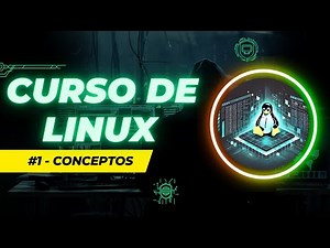 💻 Curso completo de Linux: Aprende desde cero hasta dominar la Terminal | #1 - Concepto Básicos