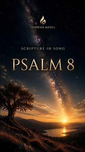 Scripture in Song | Psalm 8