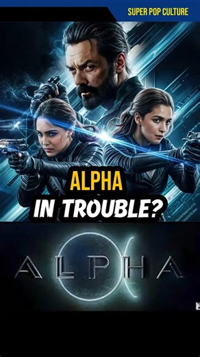 Alpha in Huge Trouble ? Yrf Spy Universe