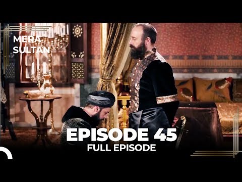 Mera Sultan - Episode 45 (Urdu Dubbed)