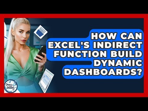 How Can Excel's INDIRECT Function Build Dynamic Dashboards? - Docs and Sheets Pro