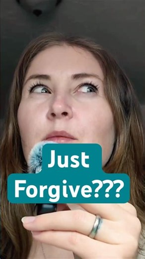 Let Go and Forgive? But how?