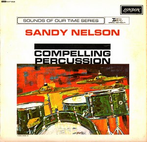 Sandy Nelson - Compelling Percussion