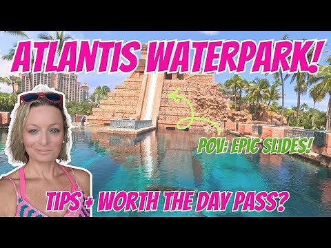 Atlantis Aquaventure Waterpark Bahamas | Epic Slides, Tips & Day Pass Review