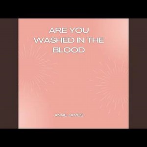 Are You Washed in the Blood