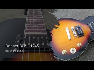 DIY Guitar Talk - Review - Donner DLP-124S Les Paul Style Guitar - $169.99 😲