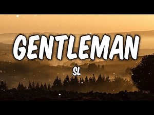 SL - Gentleman (Lyrics)