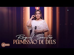 Raquel Santos - Permissão De Deus (Clipe Oficial)