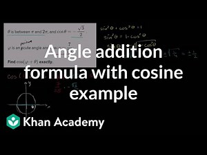 Another example using angle addition formula with cosine | Trigonometry | Khan Academy