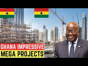 Ghana 10 Most Impressive Mega Projects