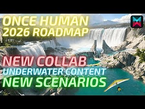 Once Human 2026 Roadmap Explained – New Scenarios, Monsters, Content, Deviations | Once Human News