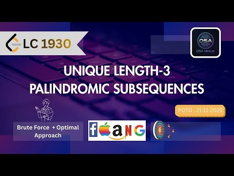 LeetCode 1930 | Unique Length-3 Palindromic Subsequences | Simple & Clear Explanation