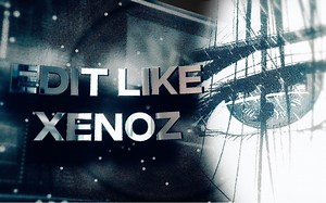 【AMV/AE教程】How to Edit Like Xenoz