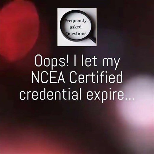 Oops! I let my NCEA Certified credential expire...