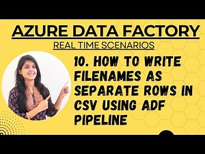 10. How to write filenames as separate rows in csv using adf pipeline