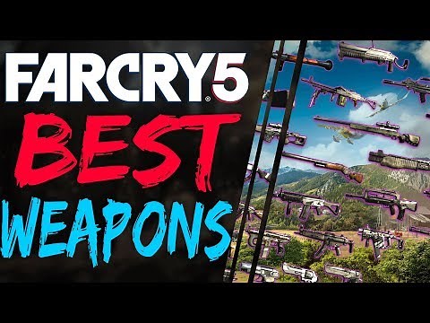 Far Cry 5 BEST WEAPONS in The Game - TOP Weapons to Choose