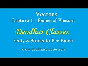 Foundation Physics - Vectors - Lecture 1 - Basics Of Vector