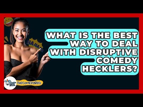 What Is The Best Way To Deal With Disruptive Comedy Hecklers? - The Comedy Reel