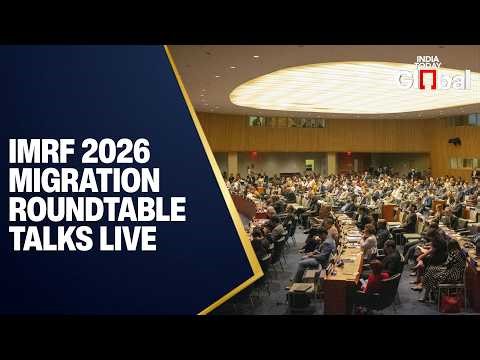 LIVE : International Migration Review Forum 2026 | Round Table 1: Global Migration & Policy Dialogue