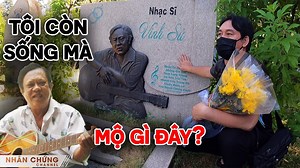 685K views · 7K reactions | Giật mình gặp ngôi mộ tên NHẠC SĨ VINH SỬ...