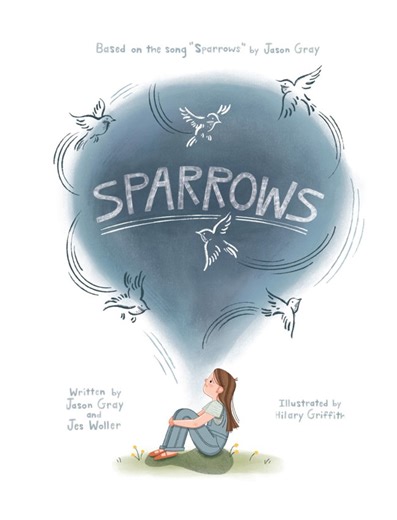 Critically Acclaimed Singer / Songwriter Jason Gray Debuts First Childrens Book, Sparrows, Oct. 22 From Centricity Music